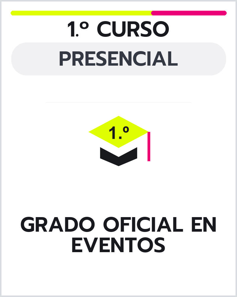 1º Curso Grado Oficial en Organización de Eventos, Protocolo y Relaciones institucionales